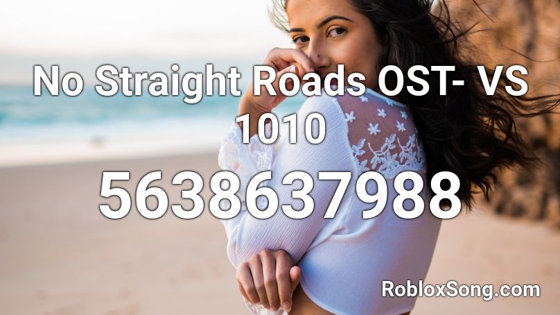 No Straight Roads OST- VS 1010 Roblox ID