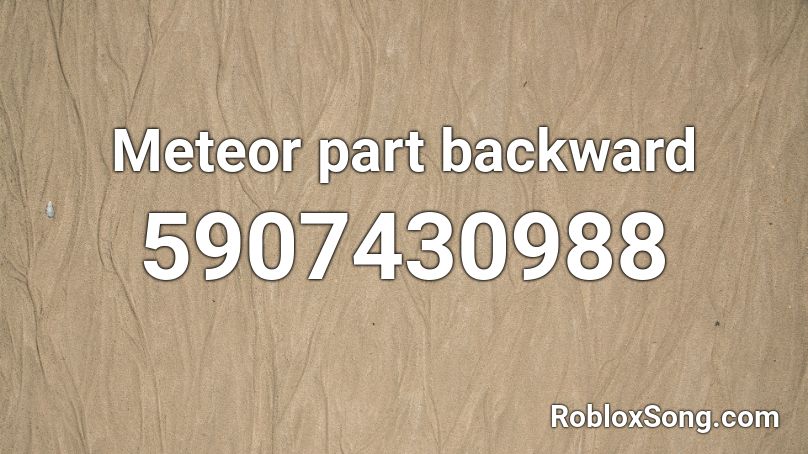 Meteor part backward Roblox ID