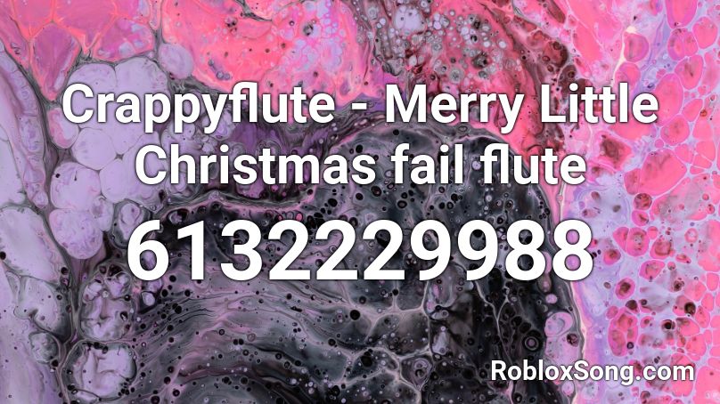 Crappyflute - Merry Little Christmas fail flute Roblox ID