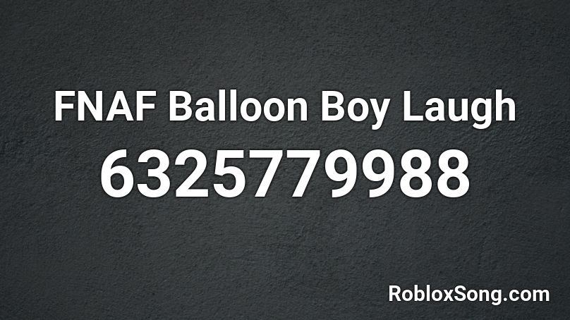 FNAF Balloon Boy Laugh Roblox ID