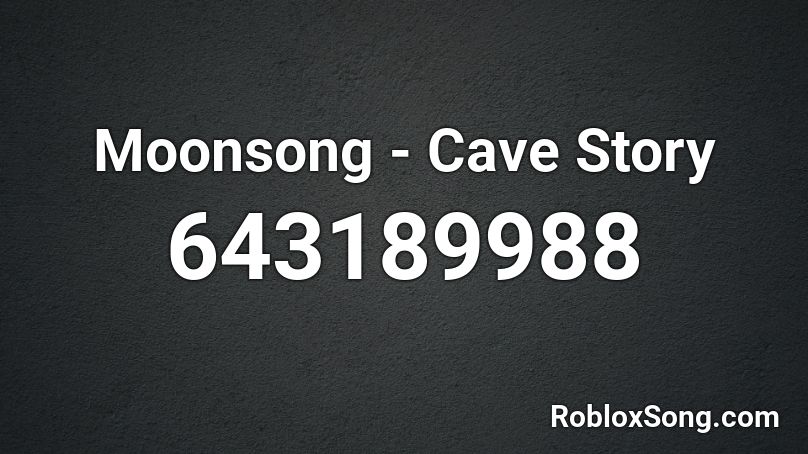 Moonsong - Cave Story Roblox ID