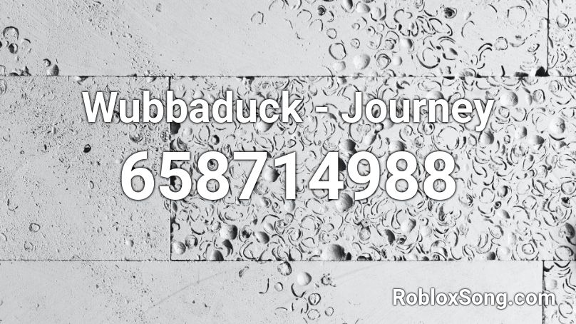 Wubbaduck - Journey Roblox ID