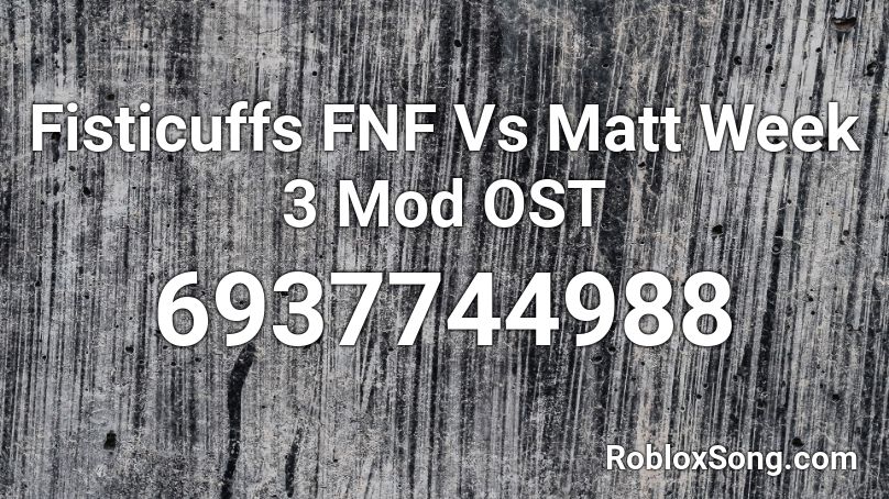 Fisticuffs Fnf Vs Matt Week 3 Mod Ost Roblox Id Roblox Music Codes - fist bump roblox id