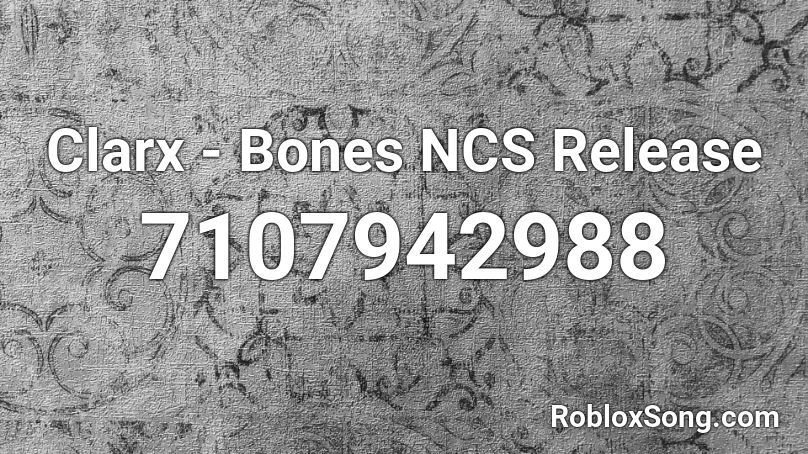 Clarx - Bones NCS Release Roblox ID