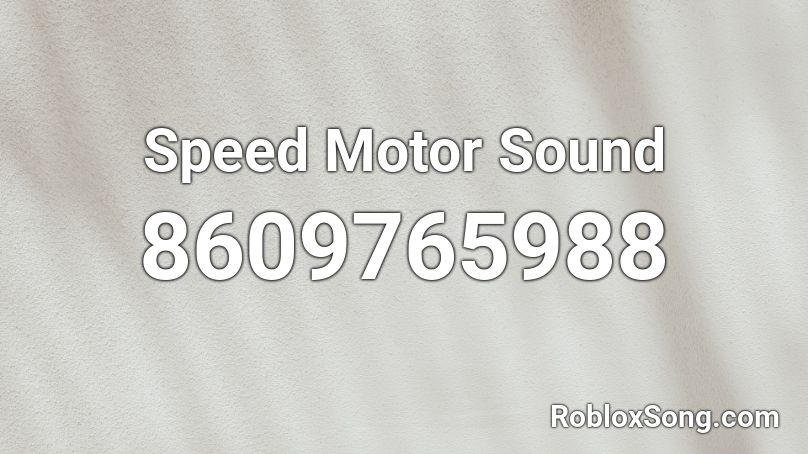 Speed Motor Sound Roblox ID