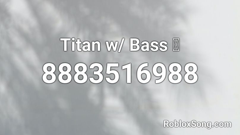 Titan w/ Bass 🔊 Roblox ID
