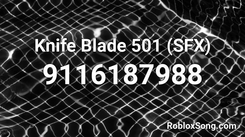 Knife Blade 501 (SFX) Roblox ID