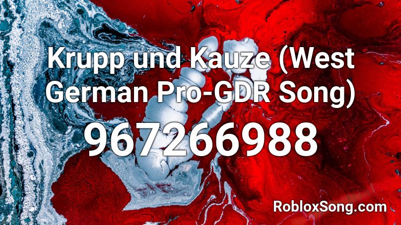 Krupp und Kauze (West German Pro-GDR Song) Roblox ID