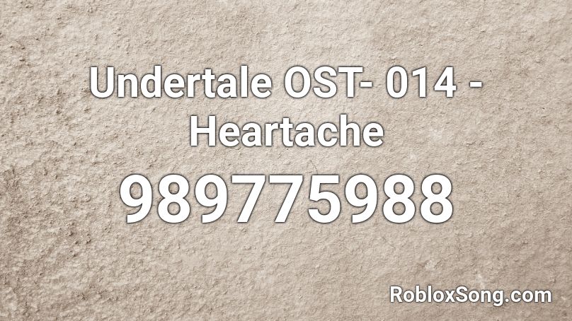 Undertale OST- 014 - Heartache Roblox ID