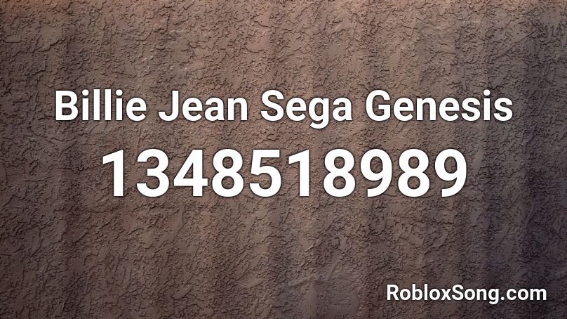 Billie Jean Sega Genesis Roblox ID