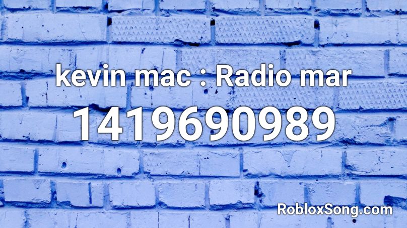 kevin mac : Radio mar Roblox ID