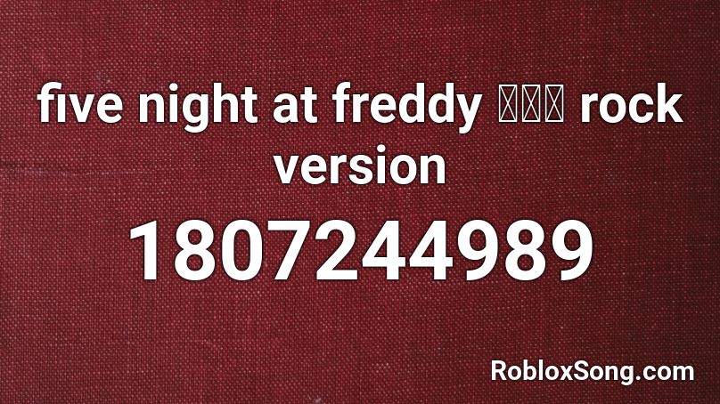 Five Night At Freddy ไทย Rock Version Roblox Id Roblox Music Codes - rock my chain roblox id
