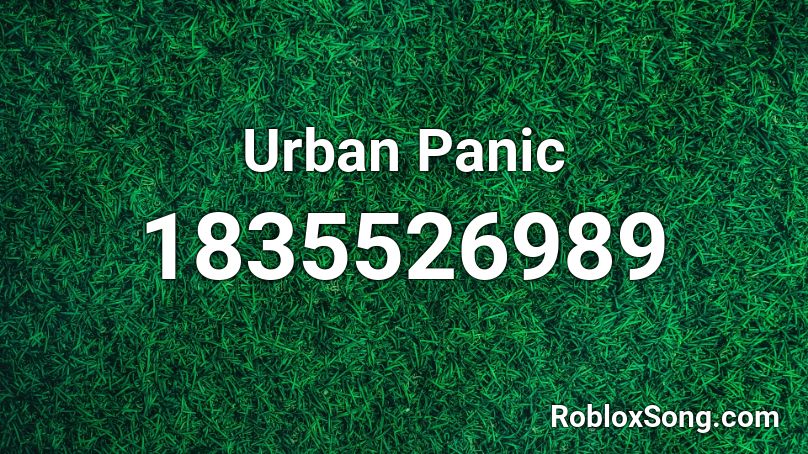 Urban Panic Roblox ID