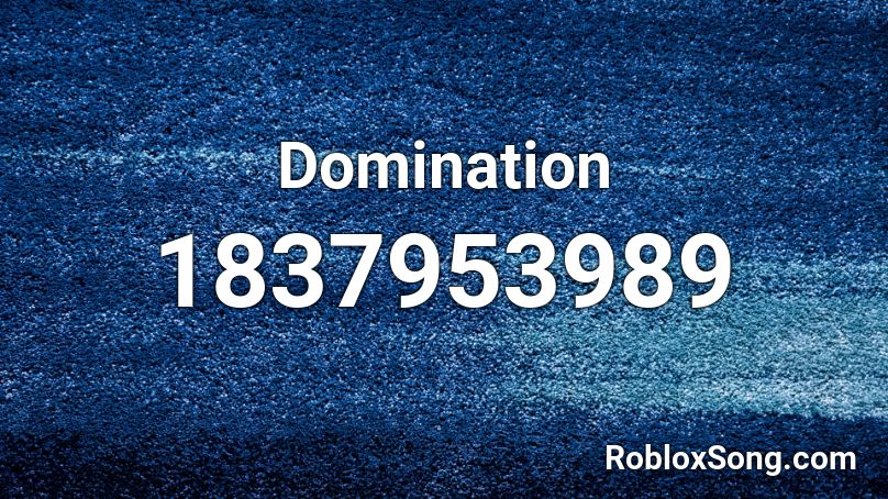 Domination Roblox ID