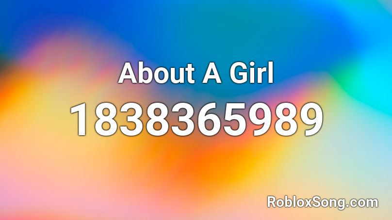 About A Girl Roblox ID