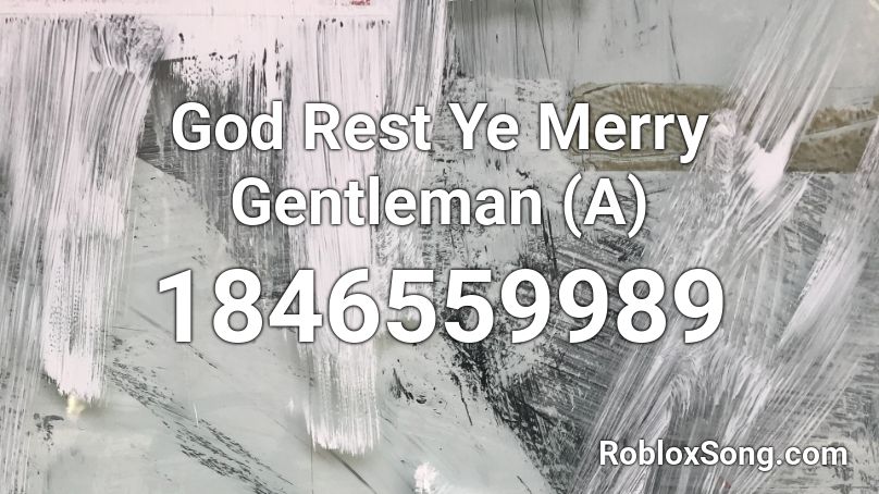 God Rest Ye Merry Gentleman (A) Roblox ID