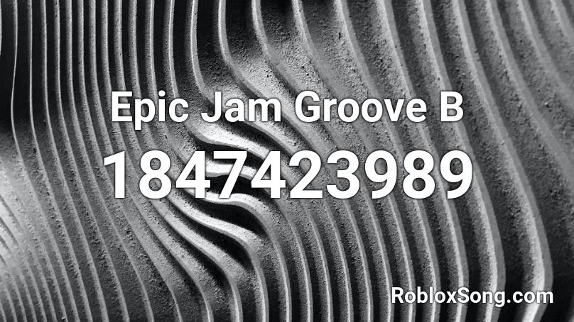 Epic Jam Groove B Roblox ID