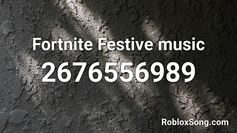 Fortnite Festive music Roblox ID