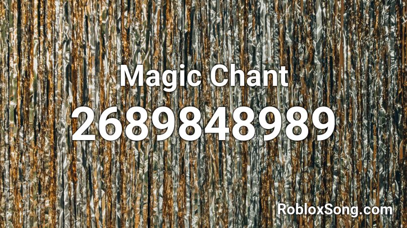 Magic Chant Roblox ID