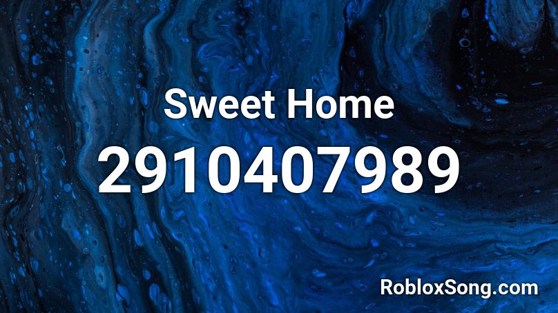 Sweet Home Roblox ID