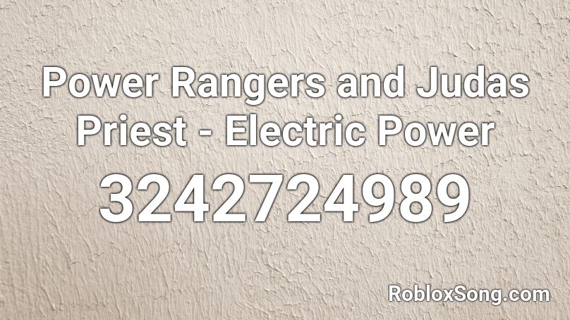 Power Rangers and Judas Priest - Electric Power Roblox ID
