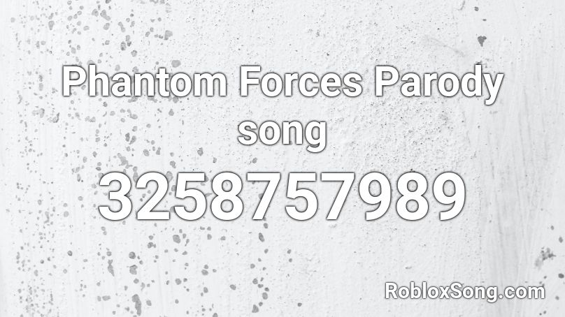 roblox phantom song parody forces codes popular