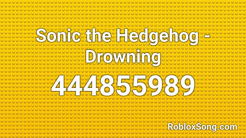 Sonic the Hedgehog - Drowning Roblox ID