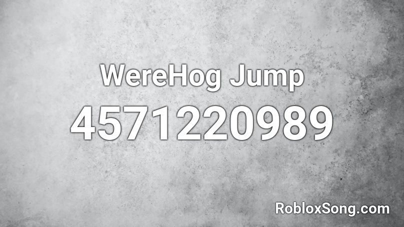 WereHog Jump Roblox ID