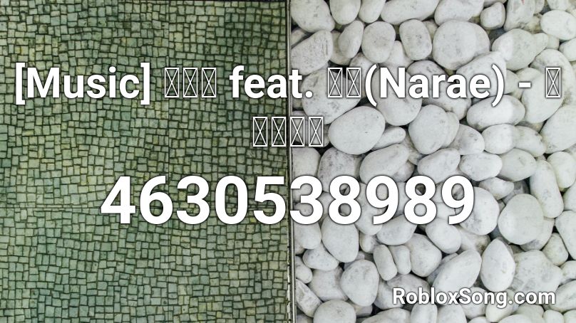[Music] 상록수 feat. 나래(Narae) - 호랑수월가 Roblox ID