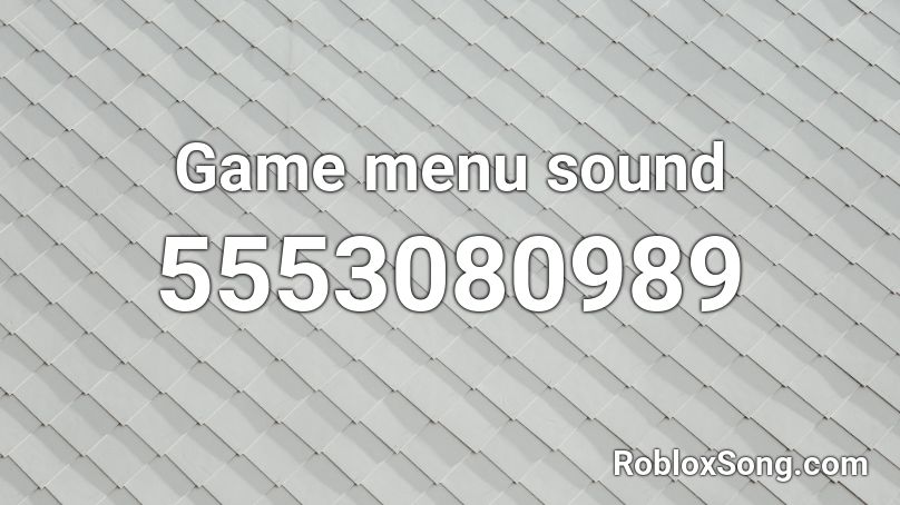 Game menu sound Roblox ID