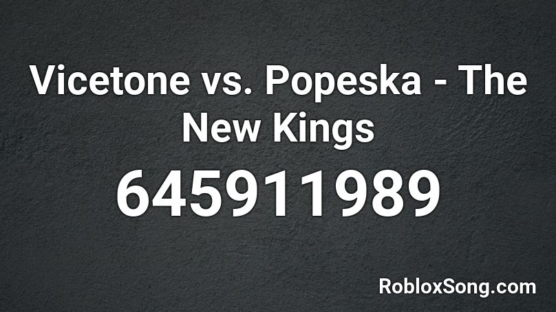Vicetone vs. Popeska - The New Kings Roblox ID