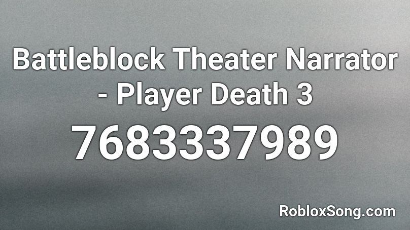 Battleblock Theater Narrator - Player Death 3 Roblox ID