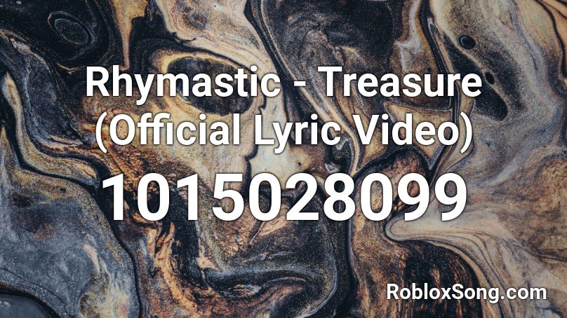 Rhymastic - Treasure (Official Lyric Video) Roblox ID