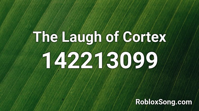 The Laugh of Cortex Roblox ID