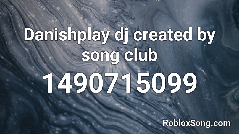 Danishplay dj created by song club Roblox ID