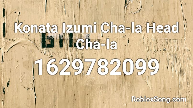 Konata Izumi Cha-la Head Cha-la Roblox ID