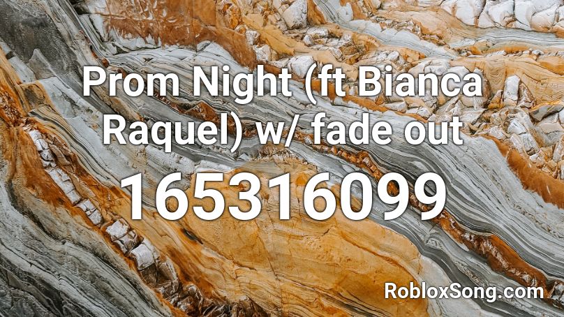 Prom Night (ft Bianca Raquel) w/ fade out Roblox ID