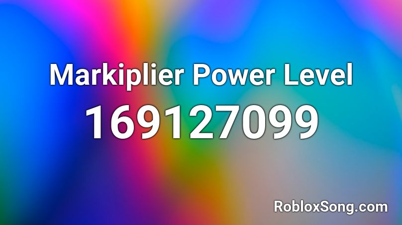 Markiplier Power Level Roblox ID