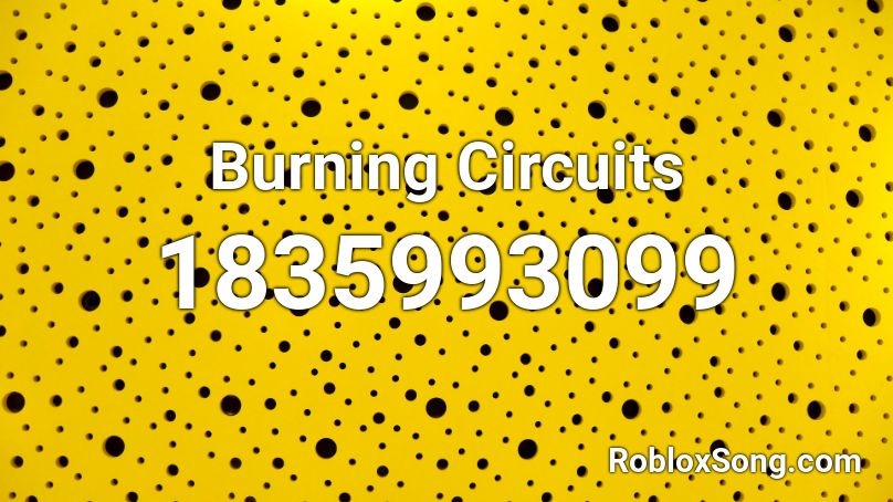 Burning Circuits Roblox ID