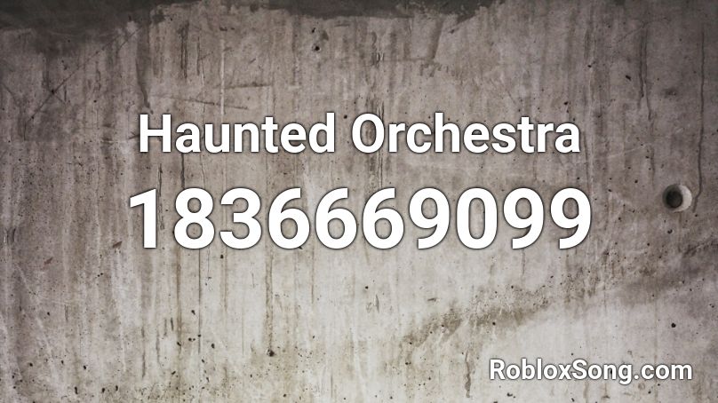 Haunted Orchestra Roblox ID