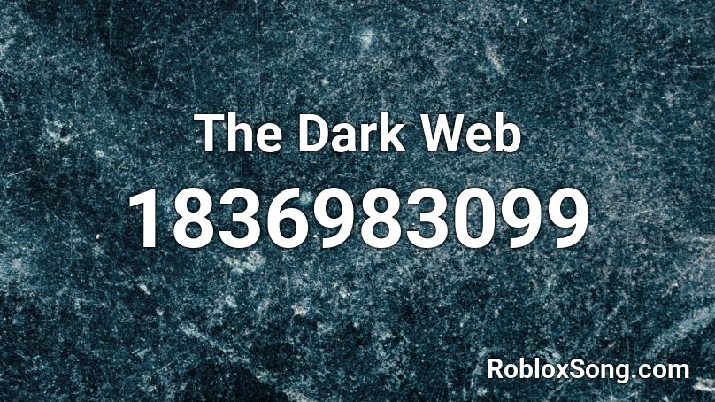The Dark Web Roblox ID