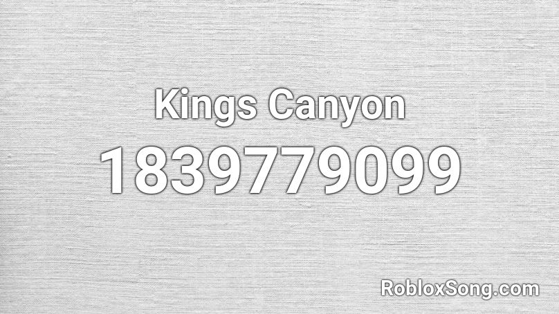 Kings Canyon Roblox ID