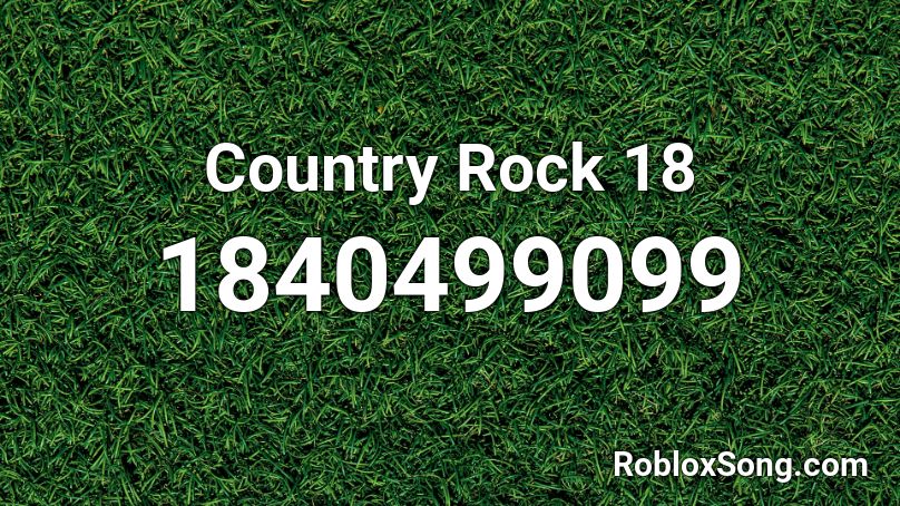 Country Rock 18 Roblox ID