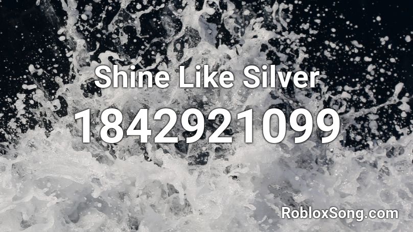 Shine Like Silver Roblox ID