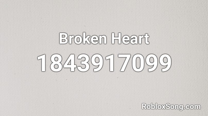 Broken Heart Roblox ID