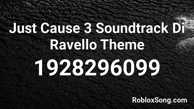 Just Cause 3 Soundtrack   Di Ravello Theme Roblox ID