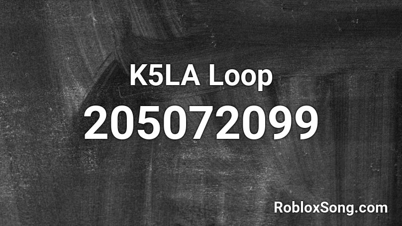 K5LA Loop Roblox ID