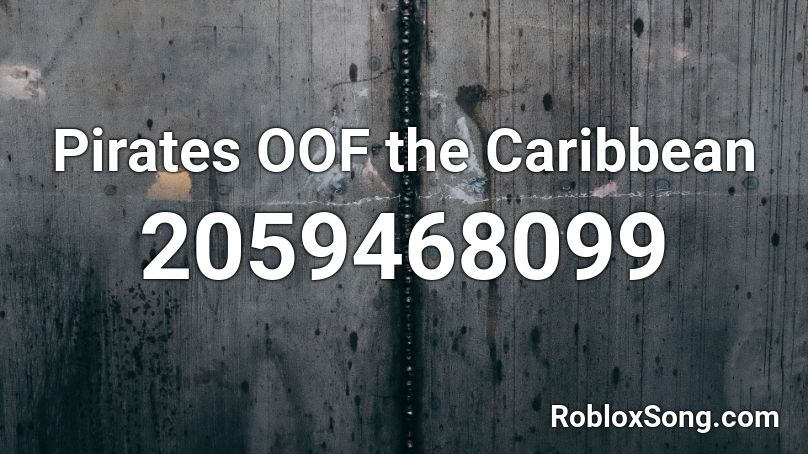 Pirates OOF the Caribbean Roblox ID
