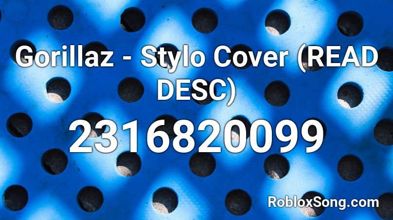 Gorillaz - Stylo Cover (READ DESC) Roblox ID