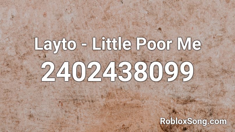 Layto Little Poor Me Roblox Id Roblox Music Codes - twenty one pilots guns for hands roblox id